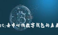 tpWallet：去中心化数字钱包